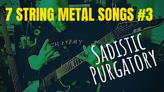 7 String Metal Song #3: Sadistic Purgatory