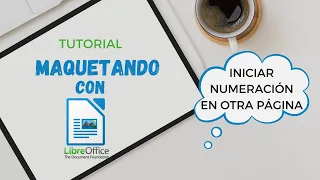 CÓMO INICIAR LA NUMERACIÓN DE PÁGINA DESDE CUALQUIER PÁGINA | MAQUETANDO CON LIBREOFFICE