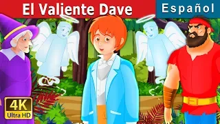El Valiente Dave | Brave Dave Story in Spanish | @SpanishFairyTales