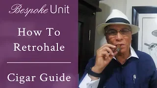 How To Retrohale A Cigar: Get The Most Flavour Out Of Your Smoke