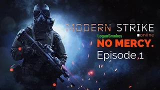 Modern Strike Online! NO MERCY. Episode 1