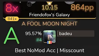 [10.15⭐] badeu | The Koxx - A FOOL MOON NIGHT [Friendofox's Galaxy] 95.57% {#4 💖 8❌} - osu!