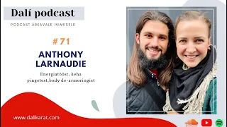 DALÍ PODCAST #71 - energiatöö ja reikimeister ANTHONY LARNAUDIE kehapingetest ja energiatööst