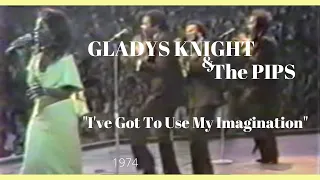 Gladys Knight & The Pips "I've Got To Use My Imagination" (1974)