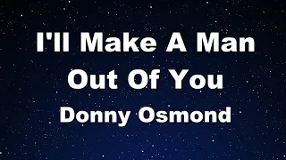 Karaoke♬ I'll Make A Man Out Of You - Donny Osmond 【No Guide Melody】 Instrumental