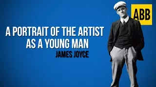 A PORTRAIT OF THE ARTIST AS A YOUNG MAN: James Joyce - FULL AudioBook