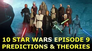 10 Star Wars Episode 9 The Rise of Skywalker Predictions & Theories