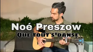 QUE TOUT S'DANSE - Noé Preszow #Reprise : Julien Sordetto