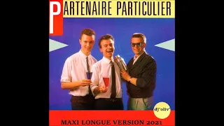 Partenaire Particulier   Partenaire particulier   Maxi Longue Version 2021  Dj' Oliv'