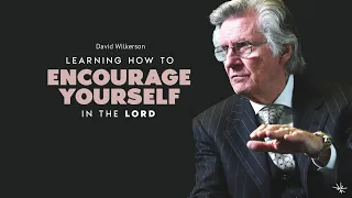 Learning How to Encourage Yourself in the Lord - David Wilkerson - June 15, 1997