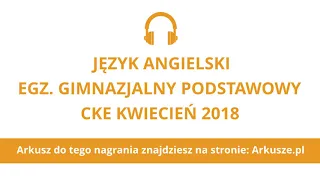 Egzamin gimnazjalny 2018 język angielski podstawowy nagranie