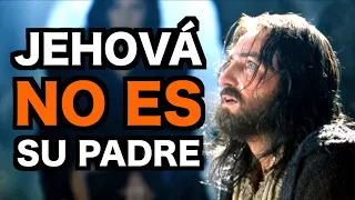 Jehová NO es el Padre de Jesús