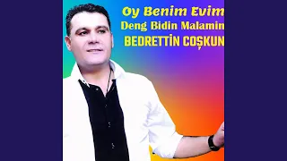 Oy Benim Evim (Deng Bidin Malamin)