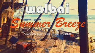 Summer Breeze (Original - Smooth Jazz Funk Instrumental)