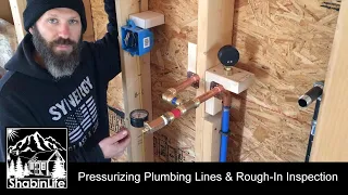 Plumbing Pressure Test & Rough-In Inspection | Off Grid Homestead Build Ep21 | The ShabinLife