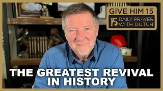 The Greatest Revival In History | Give Him 15: Daily Prayer with Dutch Jan. 25, 2021