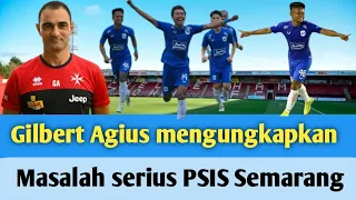⚽ Gilbert Agius mengungkapkan Masalah serius PSIS Semarang