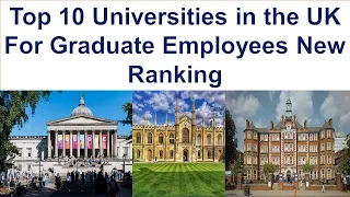 Top 10 UNIVERSITIES IN THE UK FOR GRADUATE EMPLOYMENT New Ranking