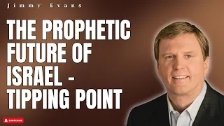 God's Light - The Prophetic Future of Israel - Tipping Point | Jimmy Evans