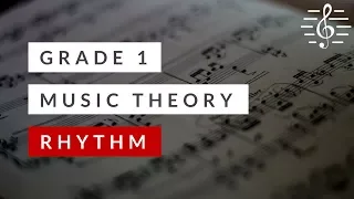 Grade 1 Music Theory - Rhythm