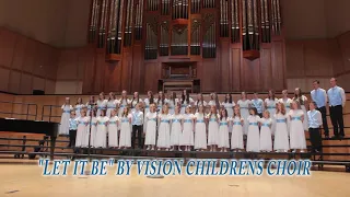 let it be - live performance by vision childrens choir