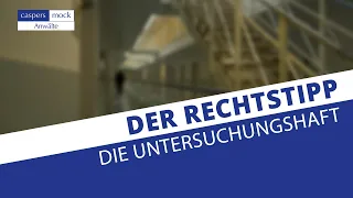 Rechtstipp: Die Untersuchungshaft