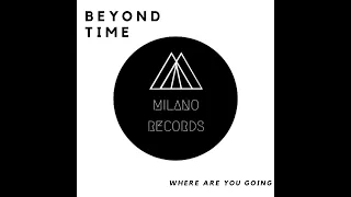MILANO RECORDS — Beyond Time ft. ATIF