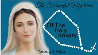 Visual Rosary - Sorrowful Mysteries Of The Holy Rosary - Tuesday & Friday