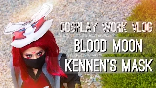 Blood Moon Kennen's Mask - Cosplay Work Vlog || shainadilla