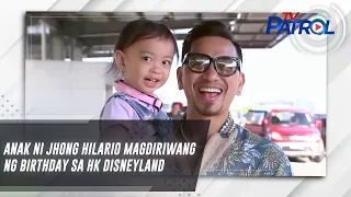 Anak ni Jhong Hilario magdiriwang ng birthday sa HK Disneyland | TV Patrol