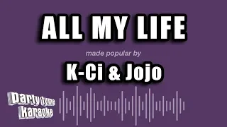 Party Tyme Karaoke - All My Life (Made Popular By K-Ci & Jojo) [Karaoke Version]