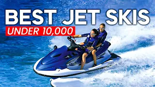 JET SKIS Under $10,000 You NEED To Own