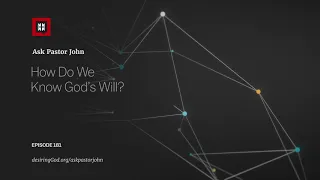 How Do We Know God’s Will?