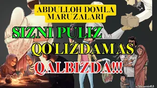 SIZNI PULIZ QO'LIZDAMAS QALBIZDA‼️ ABDULLOH DOMLA