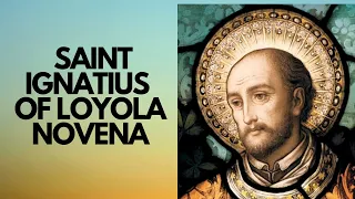 SAINT IGNATIUS OF LOYOLA NOVENA | 9-Day Novena | Catholic Novena
