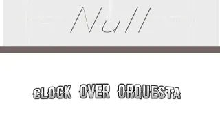 CLOCK OVER ORQUESTA NULL - Sasakure. UK / （CV-緑川光） [KAN /ROM /ENG] Lyrics #clockoverorquesta