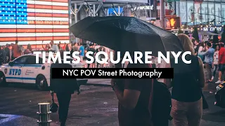 A Rainy Summer Night of Street Photography in Times Square NYC | POV Street Photography | Canon T7i