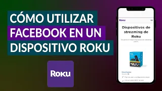 Cómo Descargar y Utilizar Facebook en un Dispositivo Roku paso a paso