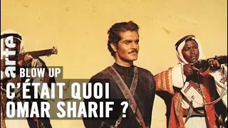 C’était quoi Omar Sharif ? - Blow Up - ARTE