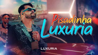 Luxúria - Pisadinha Luxúria