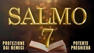 SALMO 7 | Protezione, Benedizione e intervento di Dio | Potente Preghiera | Quotidiana