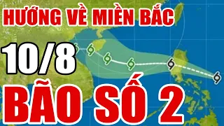 Dự báo thời tiết hôm nay và ngày mai 10/8. Tin bão mới nhất. Thời tiết 3 ngày