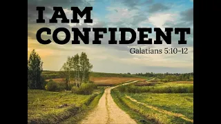 Be confident | Galatians 5:10-12