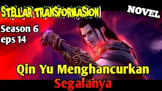 Qin Yu Menghancurkan Segalanya || Stellar Transformation S6 Eps.14