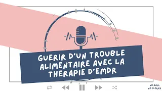 Guérir d'un trouble alimentaire avec la thérapie d'EMDR