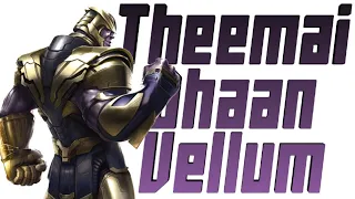 Theemai Dhaan Vellum | Thanos Version | MARVEL Version |