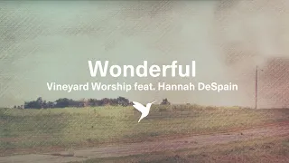 WONDERFUL [Official Lyric Video] | Vineyard Worship feat. Hannah DeSpain