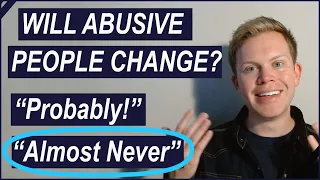 Why it seems like an abusive partner can change, even when they won't || Can abusive people change?
