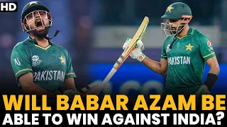 Will Babar Azam Able To Win Against India? | PCB | MA2L