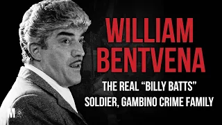 #9: The Real William "Billy Batts" Bentvena: Gambino Crime Family Soldier